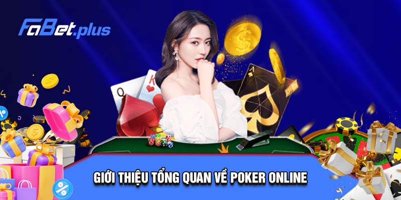 Giới thiệu tổng quan về Poker online
